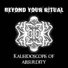 Beyond Your Ritual : Kaleidoscope of Absurdity